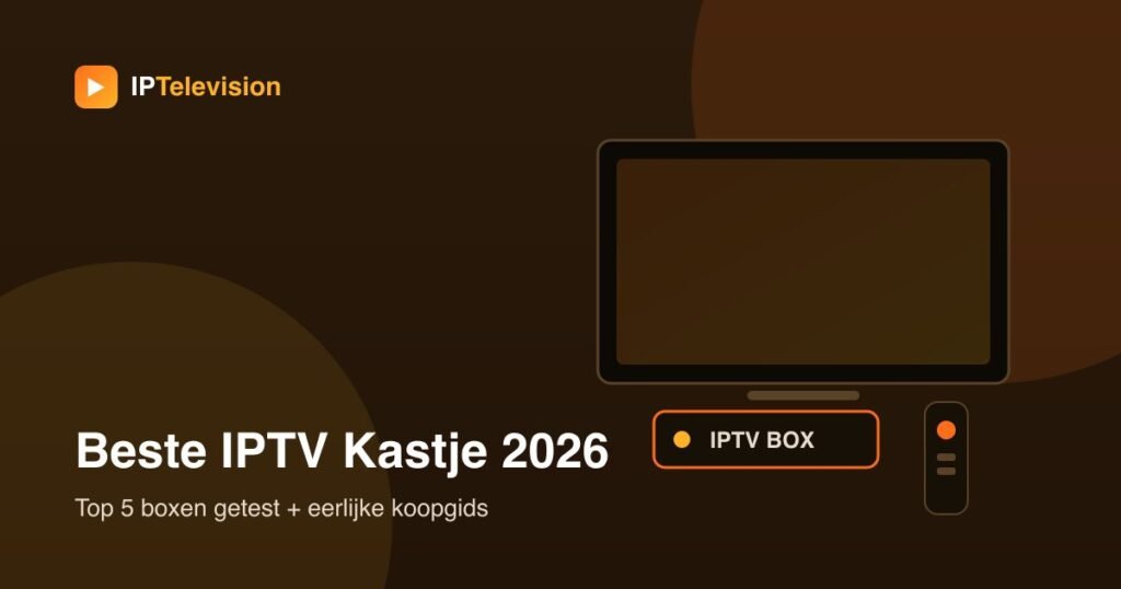 Beste IPTV kastje 2026 — vergelijking van IPTV boxen met afstandsbediening